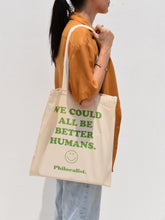 Load image into Gallery viewer, Tote bag &quot;better humans&quot;
